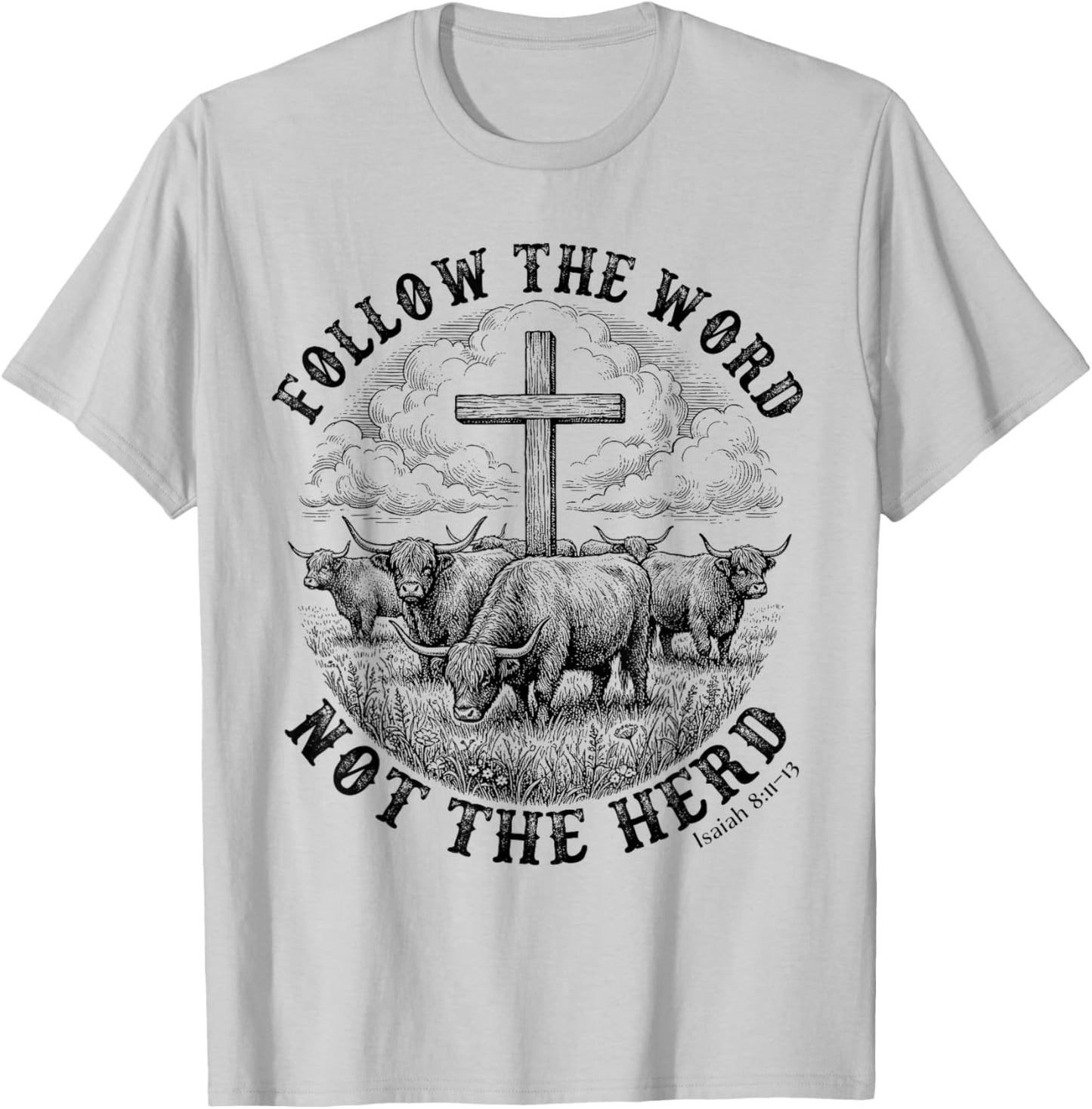Follow The Word Not The Herd Highland Cow Cross Faith T-Shirt - T-Shirt | Ash
