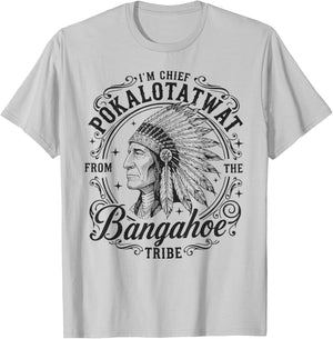 I'm Chief Pokalotatwat from The Tribe Indigenous Native T-Shirt - T-Shirt | Ash