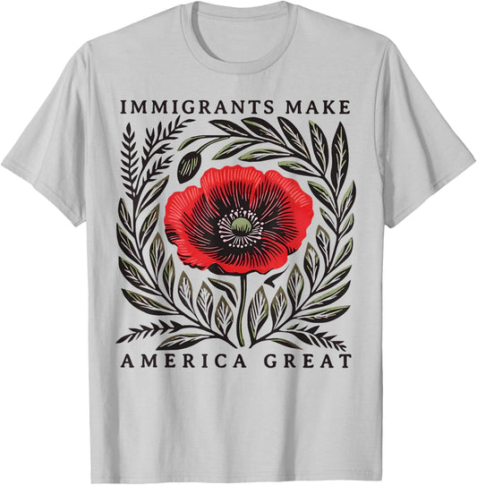 Boho Floral Immigrants Make America Great T-Shirt - T-Shirt | Ash