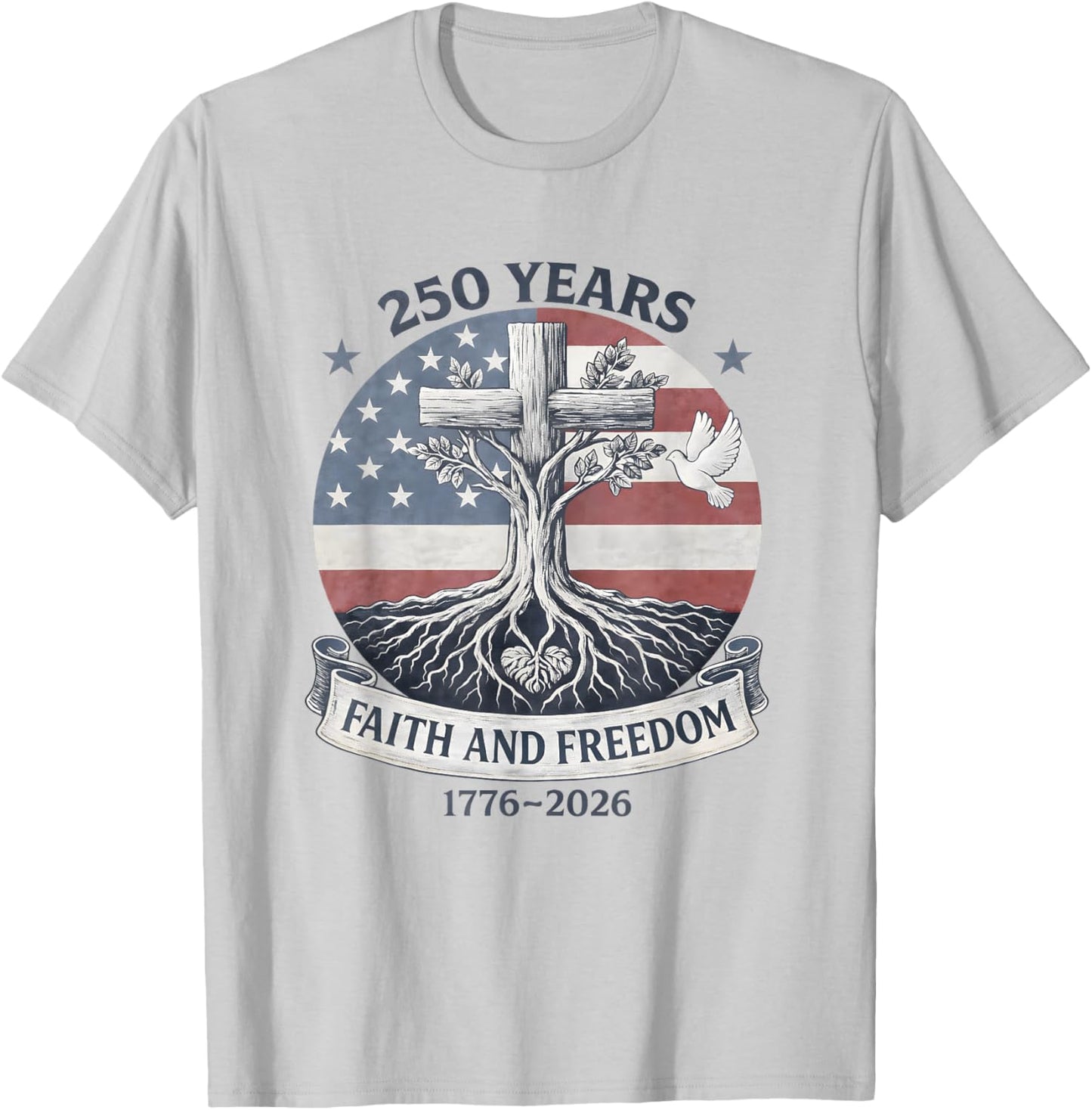 Flag Cross Tree 250 Years Faith and Freedom 1776-2026 T-Shirt - T-Shirt | Ash