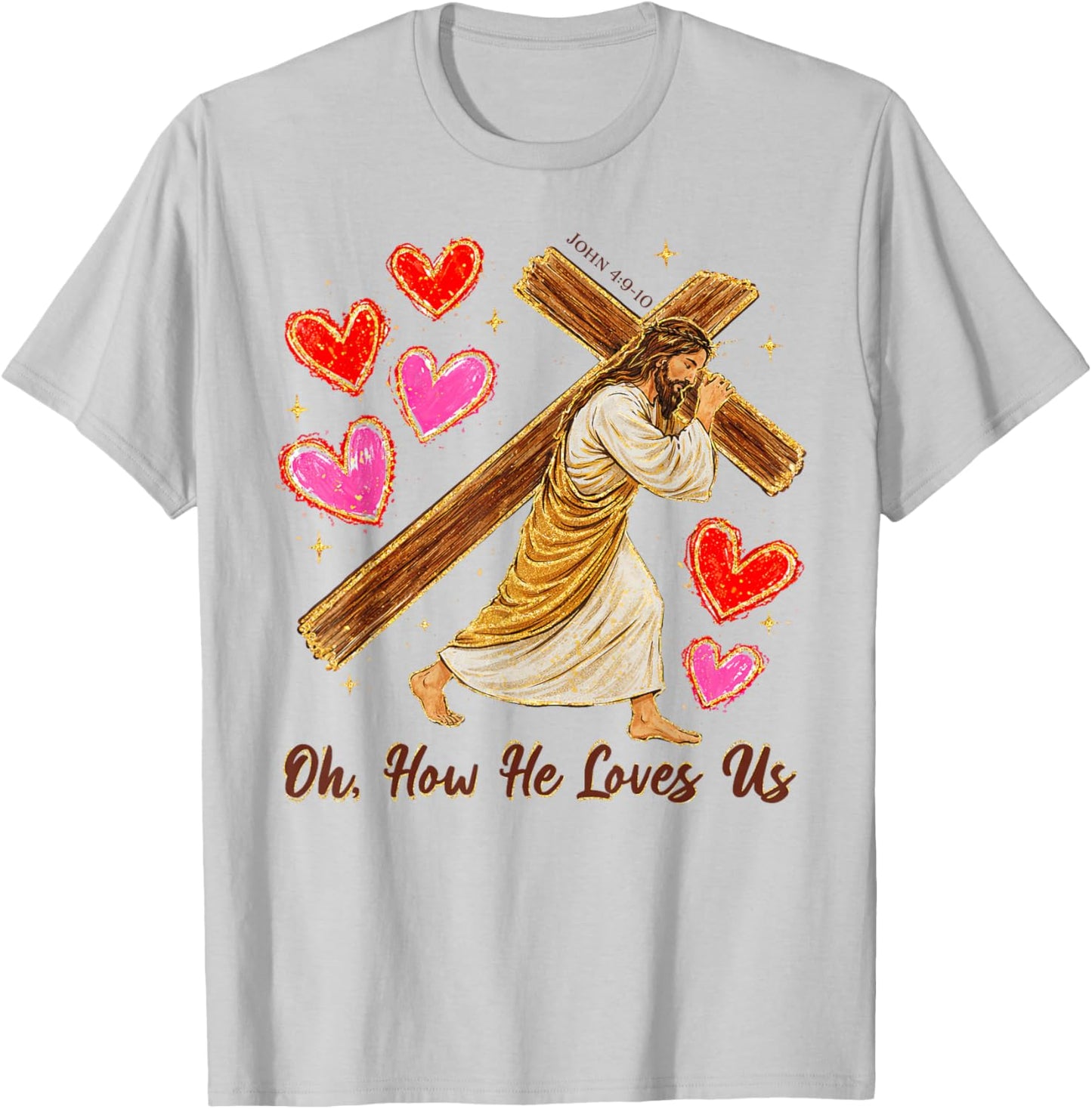 Valentines Christian Jesus God Lover Oh How He Loves Us T-Shirt - T-Shirt | Ash