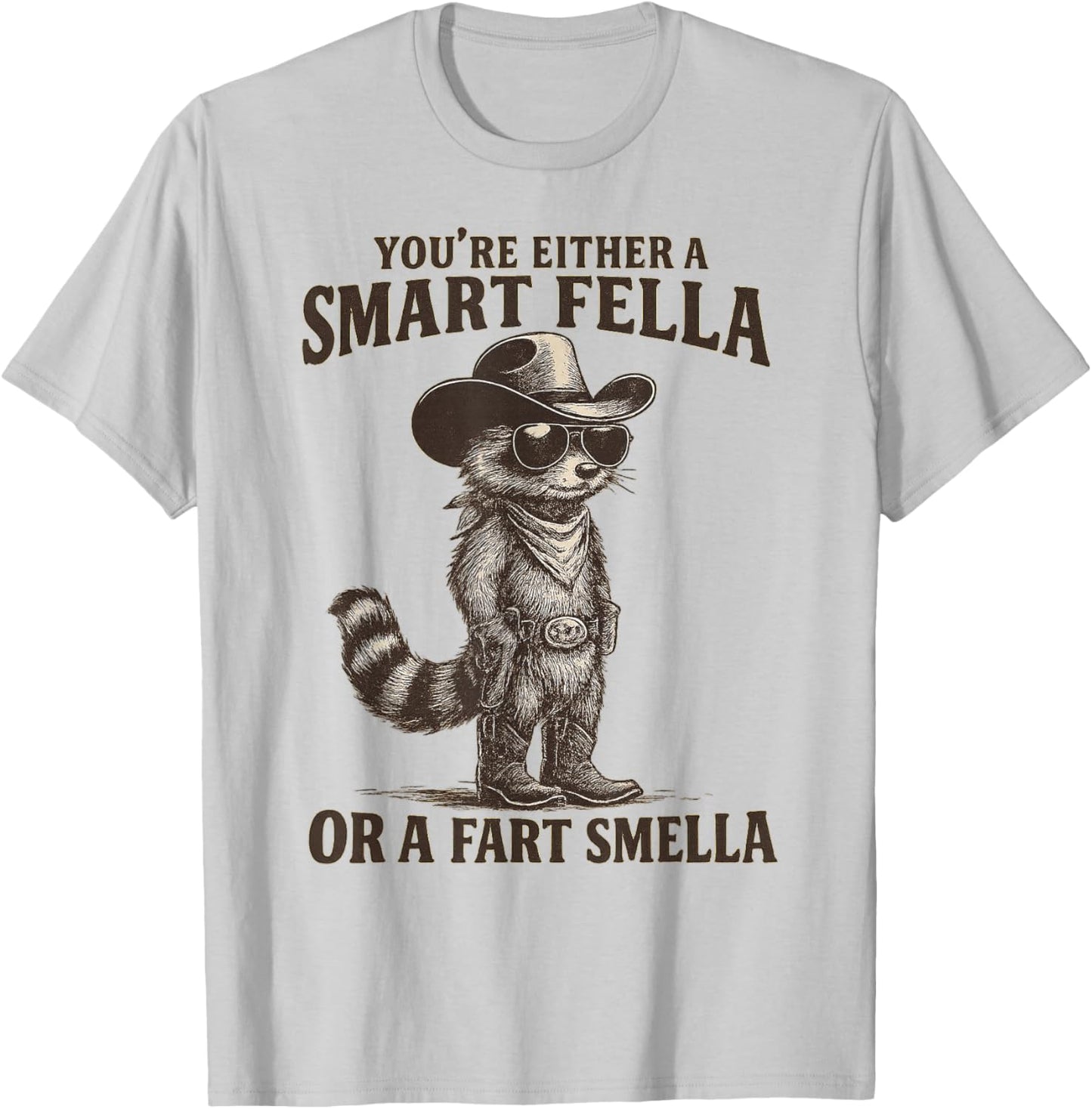 You're Either A Smart Fella Or A Fart Smella Vintage Raccoon T-Shirt - T-Shirt | Ash
