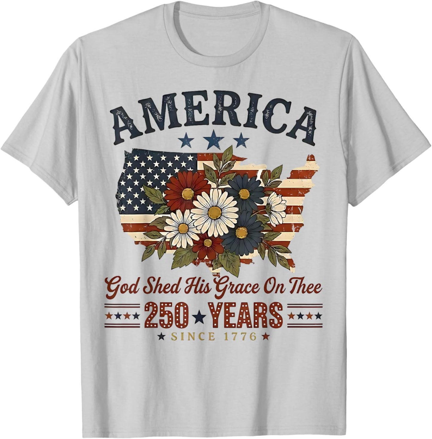 America 250 Years Flag Floral God Shed His Grace On Thee T-Shirt - T-Shirt | Ash