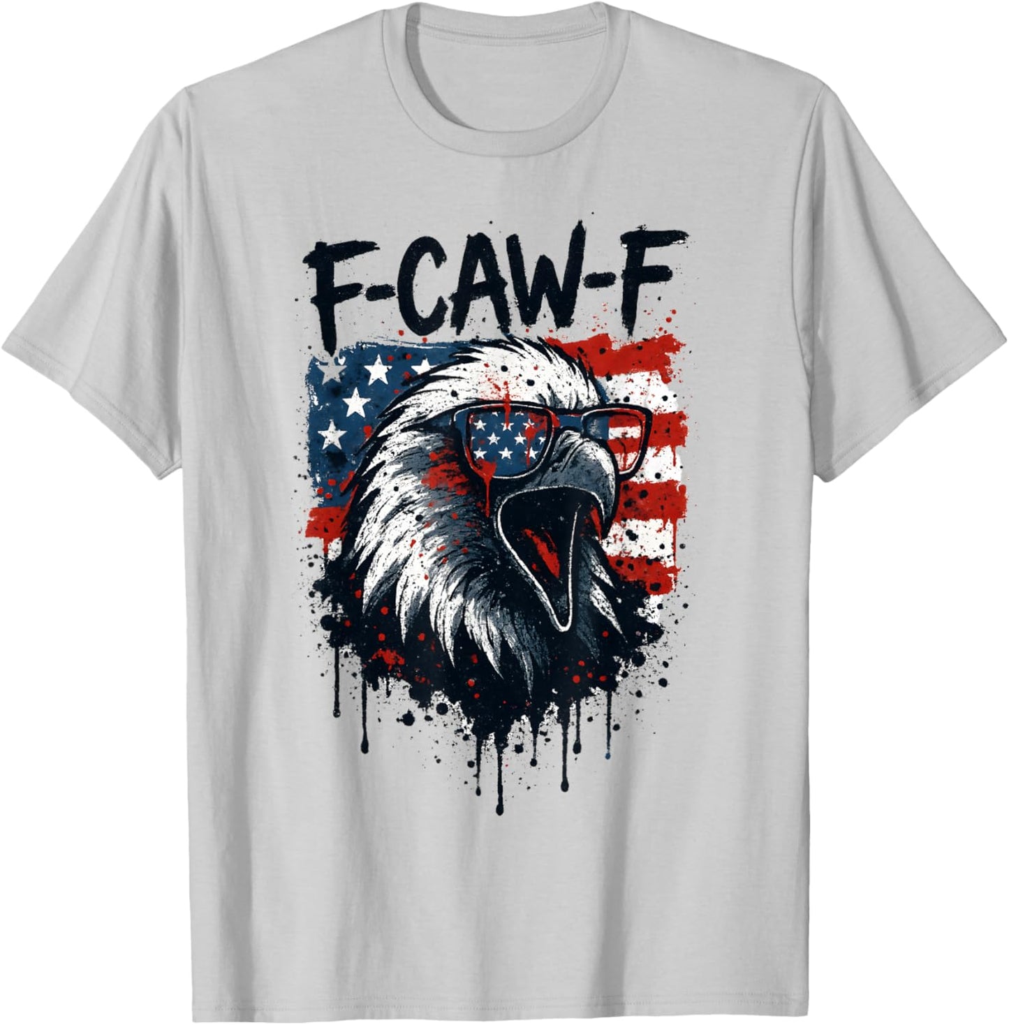 F-Caw-F Eagle Bird USA Flag Patriotic Funny Fourth of July T-Shirt - T-Shirt | Ash