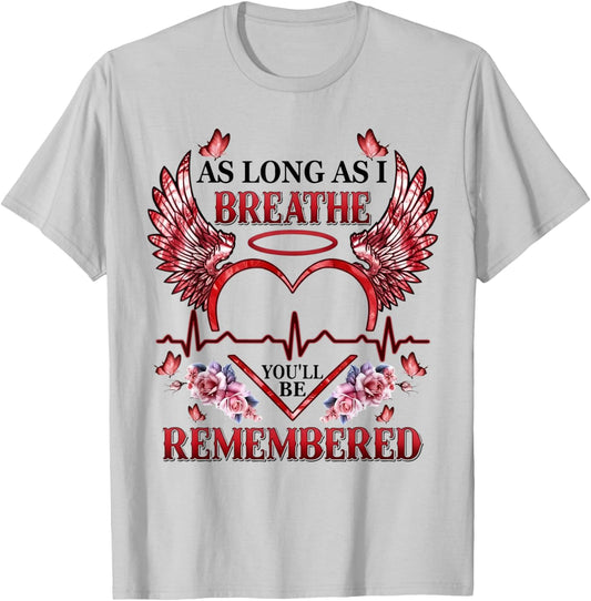 As Long As I Breathe You'll Be Remember T-Shirt - T-Shirt | Ash