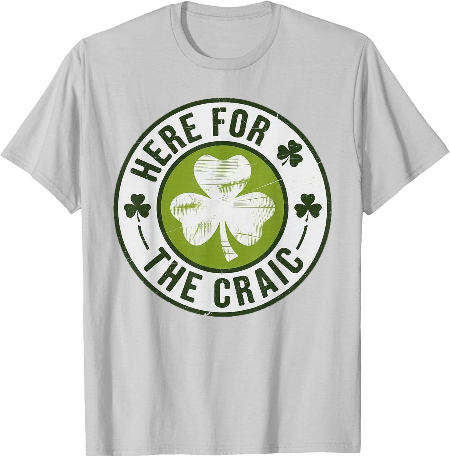 Here for The Craic St Patricks Day Shamrock Irish Drinking T-Shirt - T-Shirt | Ash