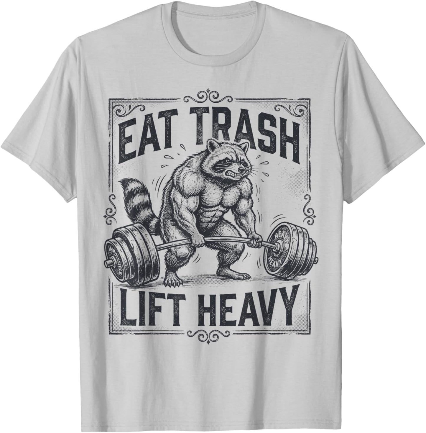 Eat Trash Lift Heavy Raccoon Weightlifting Gym Lifter T-Shirt - T-Shirt | Ash