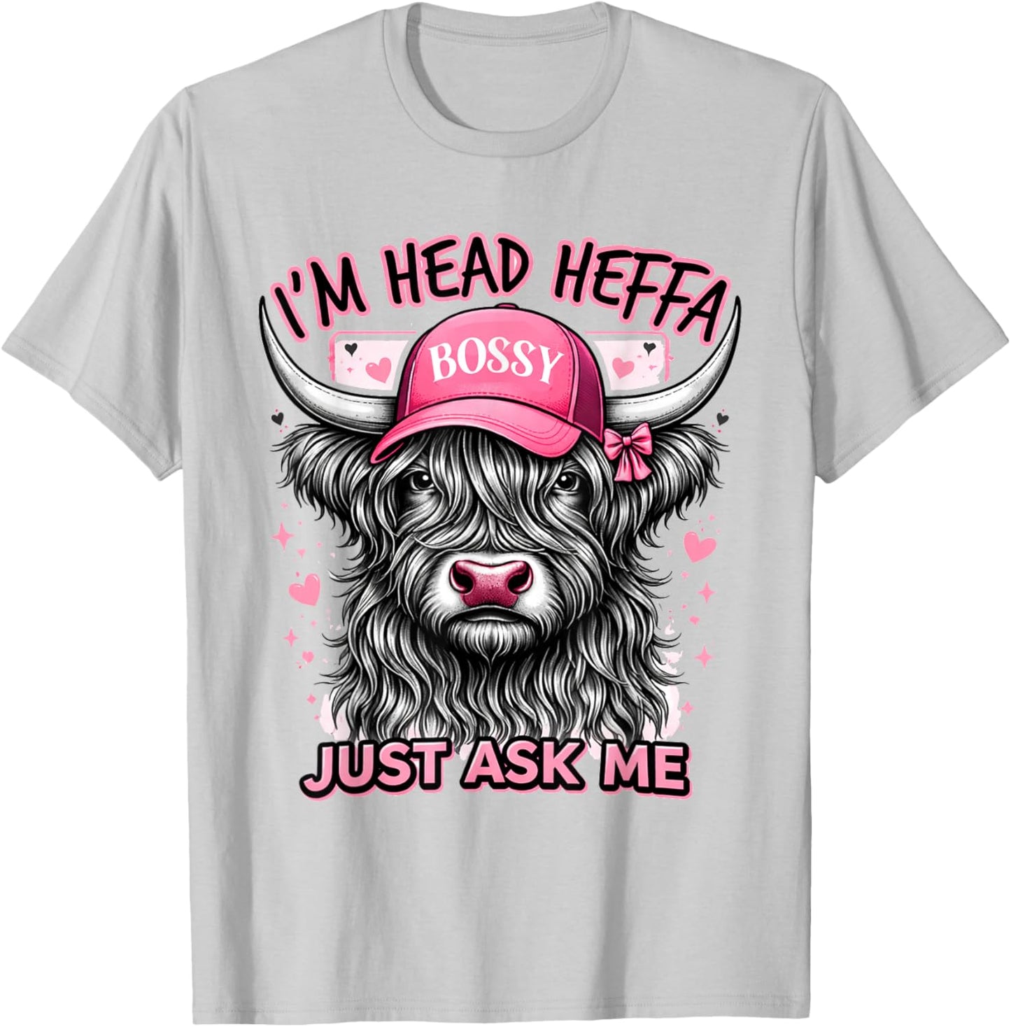 Cowgirls Highland Cow Western I'm Head Heffa Just Asks Me T-Shirt - T-Shirt | Ash