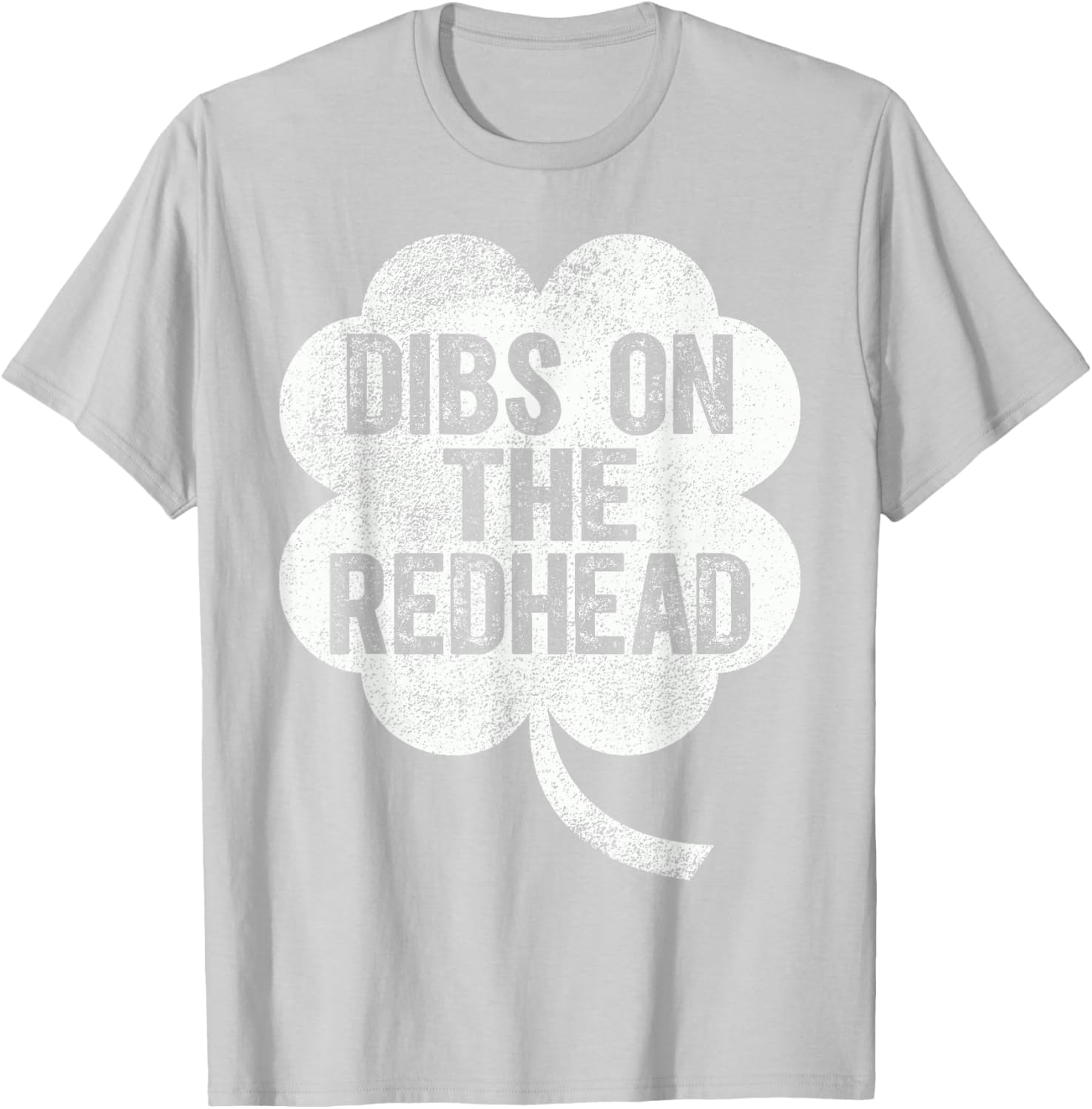 Funny St Patricks Day Dibs On The Redhead T-Shirt - T-Shirt | Ash