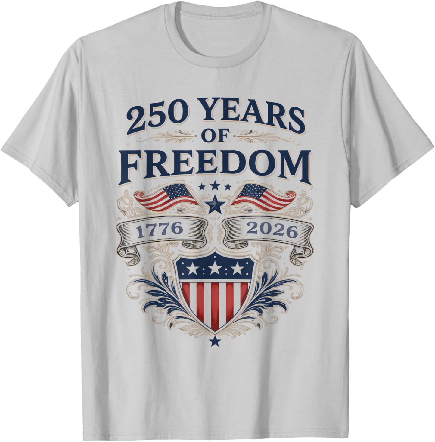 250 Years of Freedom America Anniversary 1776-2026 Patriot T-Shirt - T-Shirt | Ash