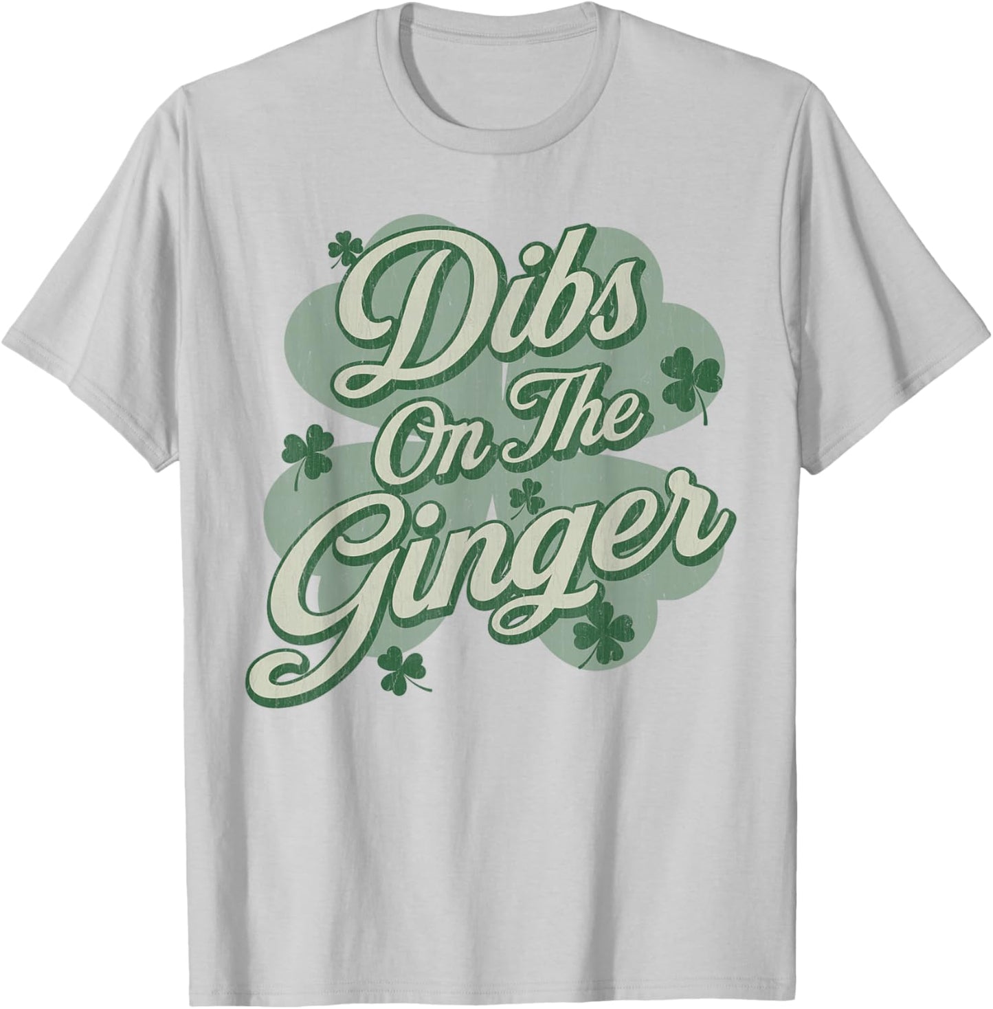 Dibs on The Ginger I Am The Ginger Funny St Patricks Day T-Shirt - T-Shirt | Ash