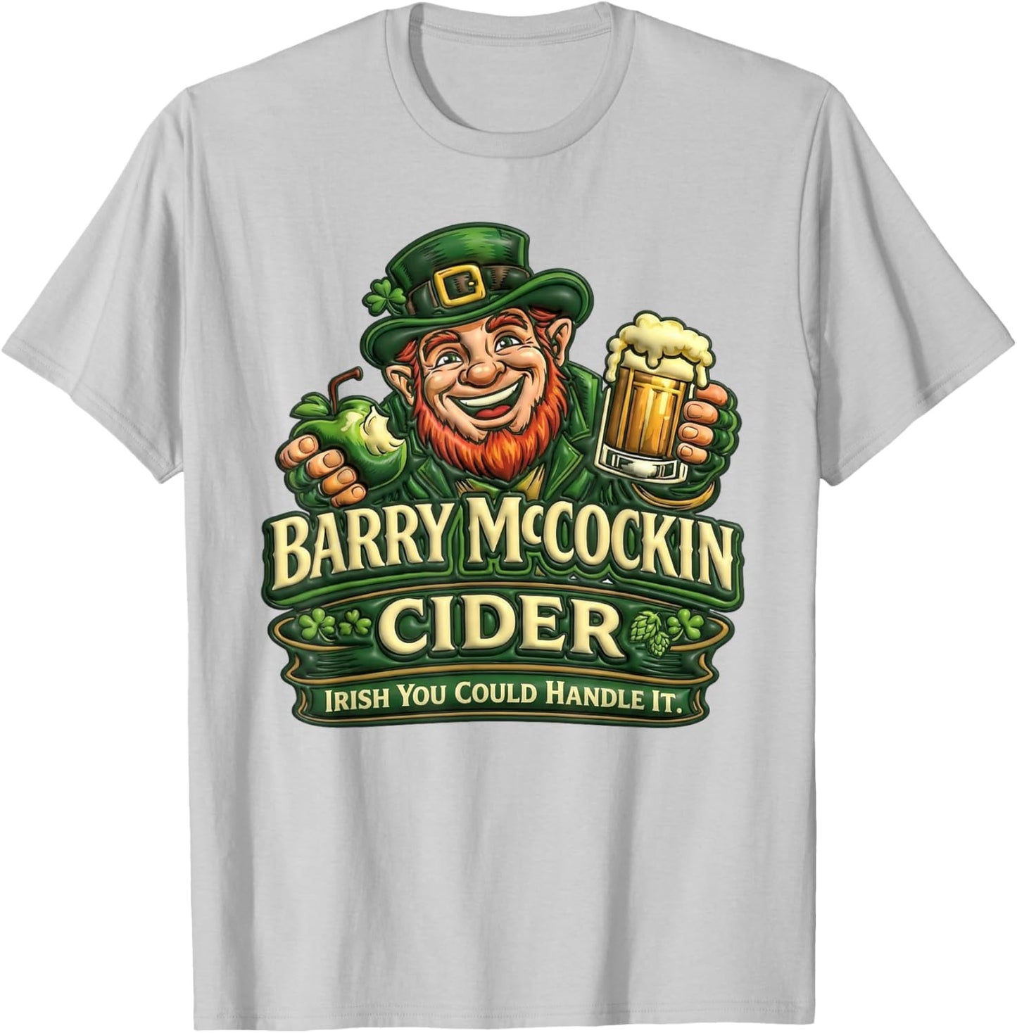 Funny Irish Cider Adult Humor St Patricks Day T-Shirt - T-Shirt | Ash