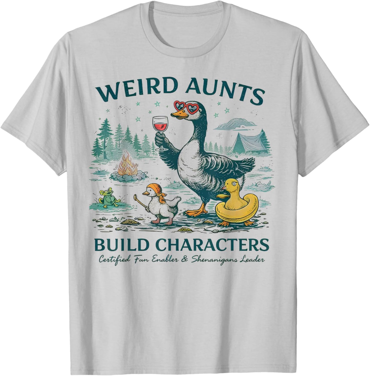 Weird Aunt Builds Character Funny Silly Goose Aunt Sayings T-Shirt - T-Shirt | Ash
