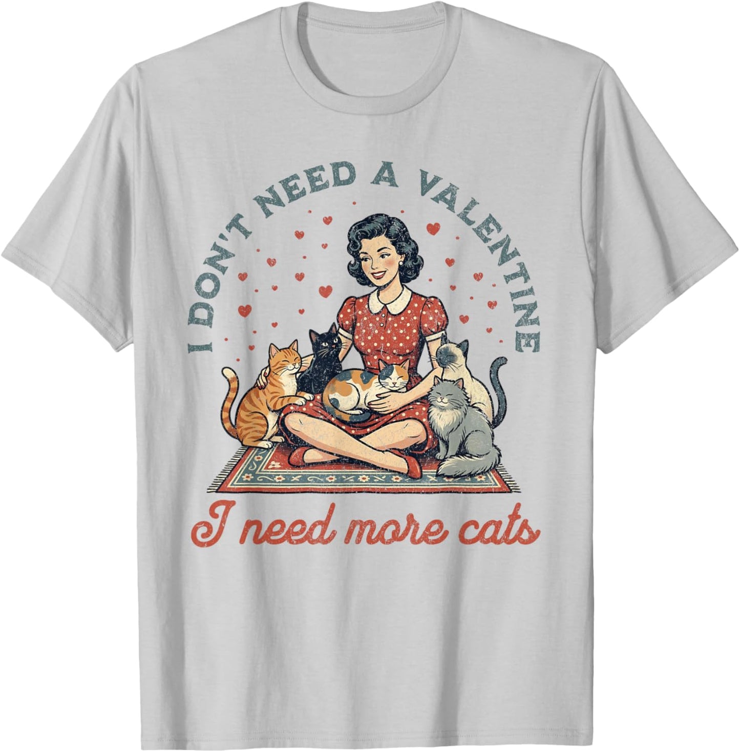 Don't Need A Valentine I Need More Cats Retro T-Shirt - T-Shirt | Ash