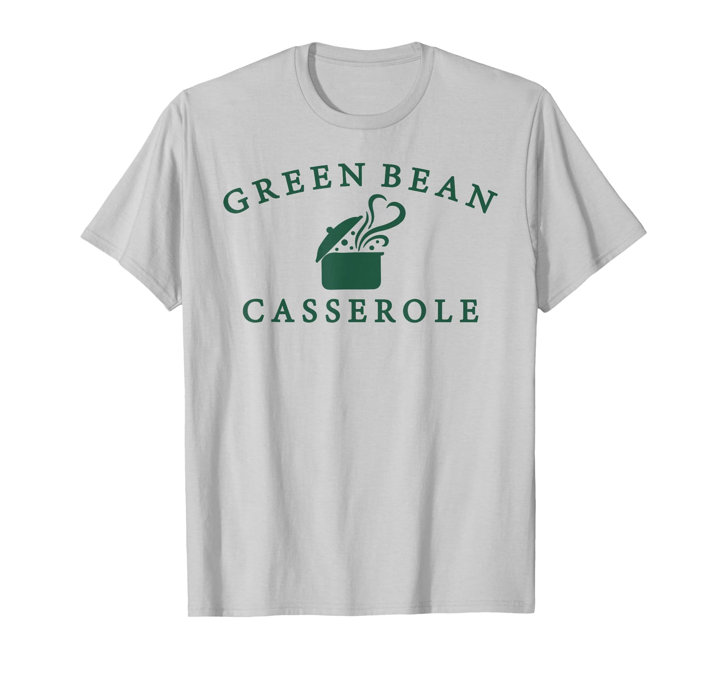 Green Bean Casserole Funny Thanksgiving Shirt for Men Women T-Shirt