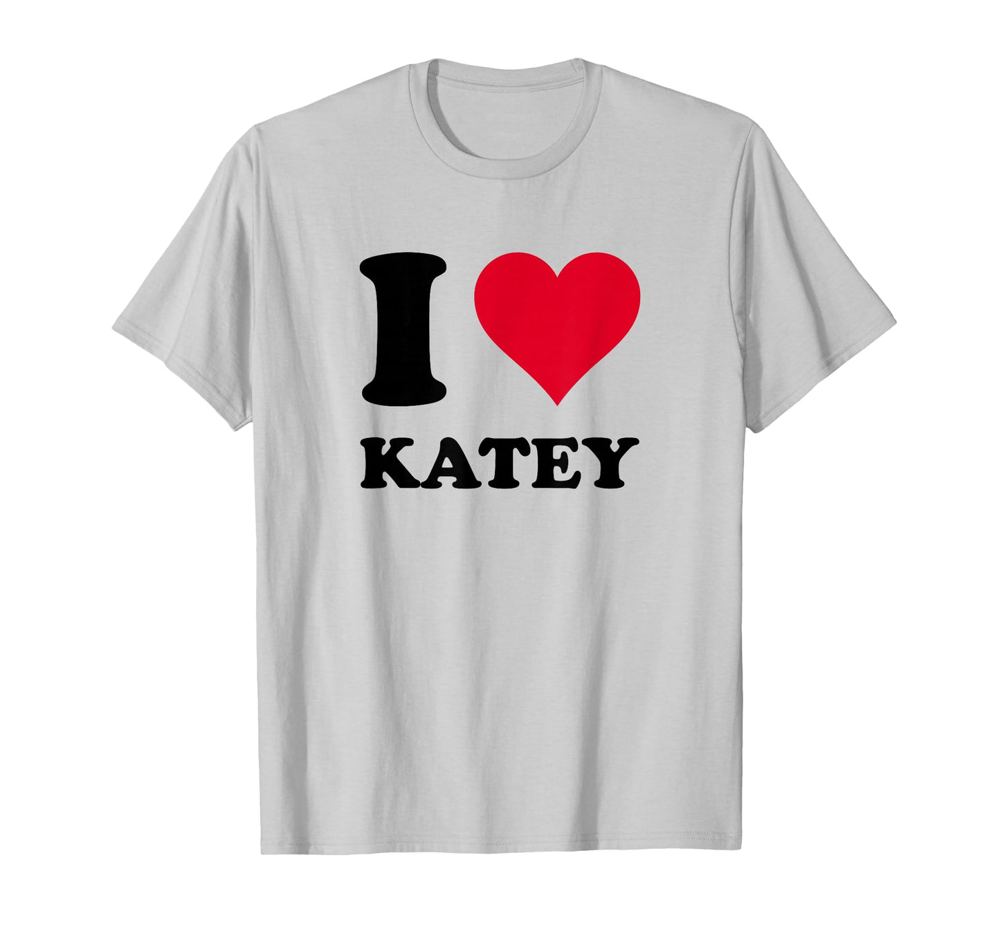I Love Katey T-Shirt