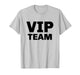 VIP Team Very Important Person T-Shirt