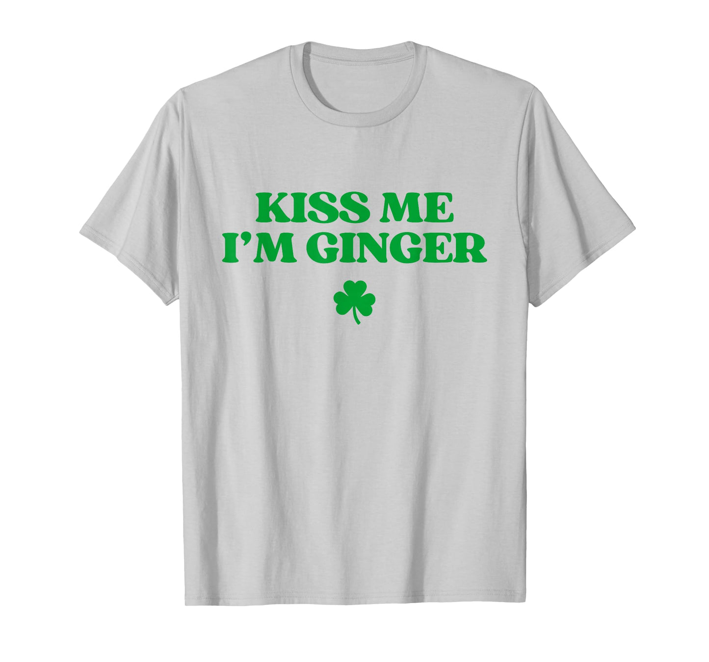 Kiss Me I'm Ginger Shirt Funny St Patricks Day Redhead T-Shirt
