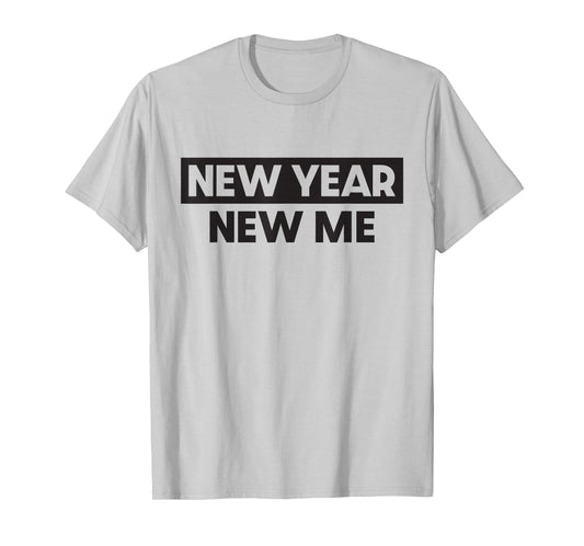 New Year New Me T-Shirt