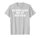 Funny Redheads Do It Better St Patrick’s Day Humor T-Shirt