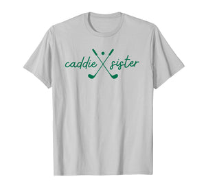 Caddie Sister Cute Golfing Golfer Girl Fun Golf 1st Birthday T-Shirt