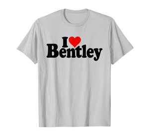I Love Heart Bentley Name ON A TEE T-Shirt