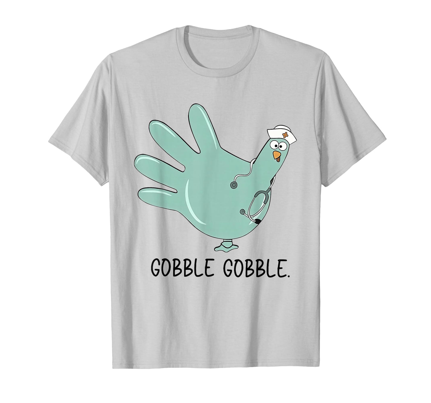 Gobble Gobble Funny Thanksgiving Nurse Humor T-Shirt