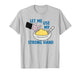 Let Me Use My Strong Hand T-Shirt