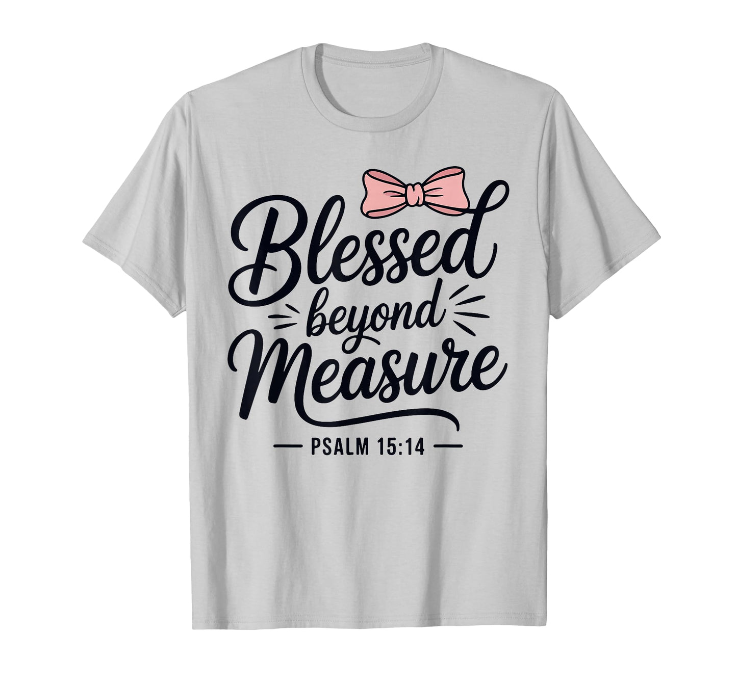 Blessed Beyond Measure Bow Christian Girl Teen Cute Jesus T-Shirt