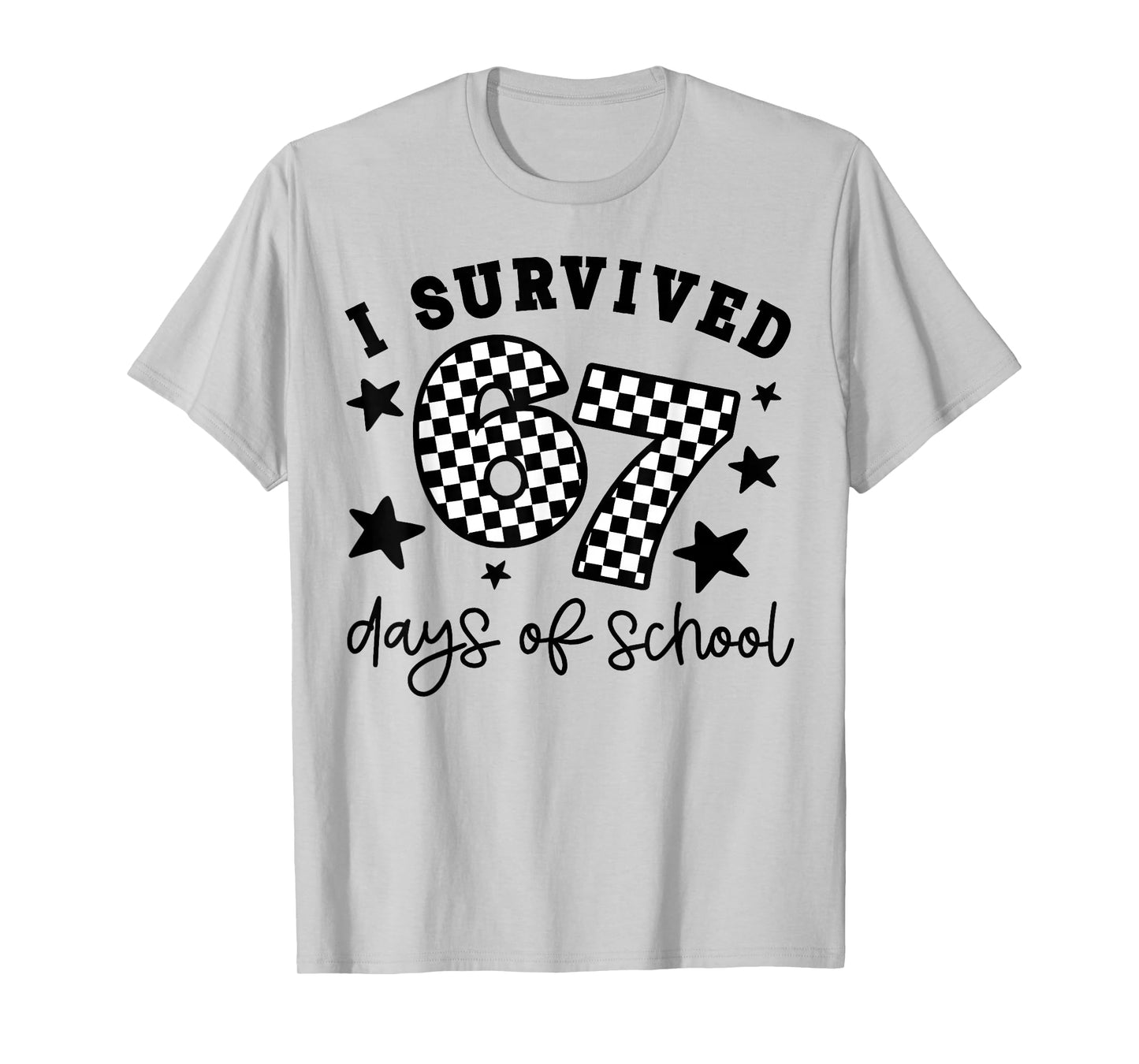 I Survived 67 Days of School Funny 67 Meme Teacher Student T-Shirt