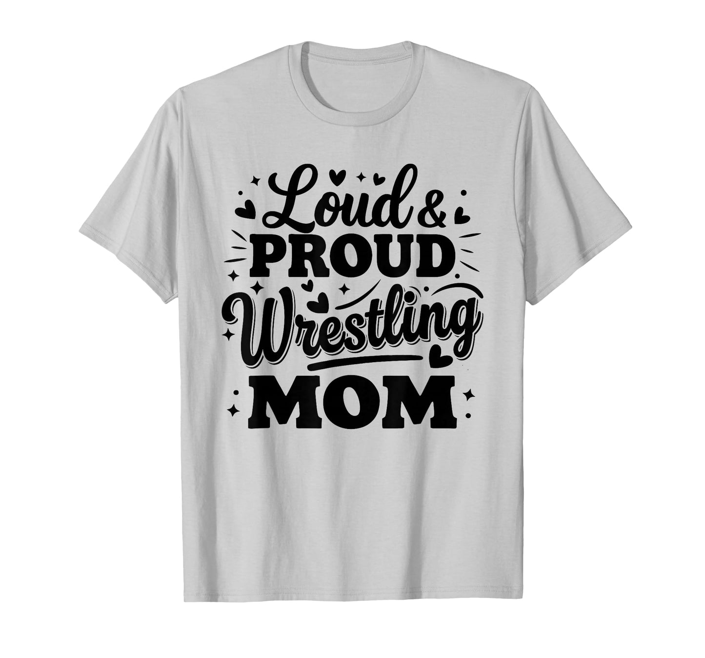 Loud and Proud Wrestling Mom Mama Squad Team T-Shirt
