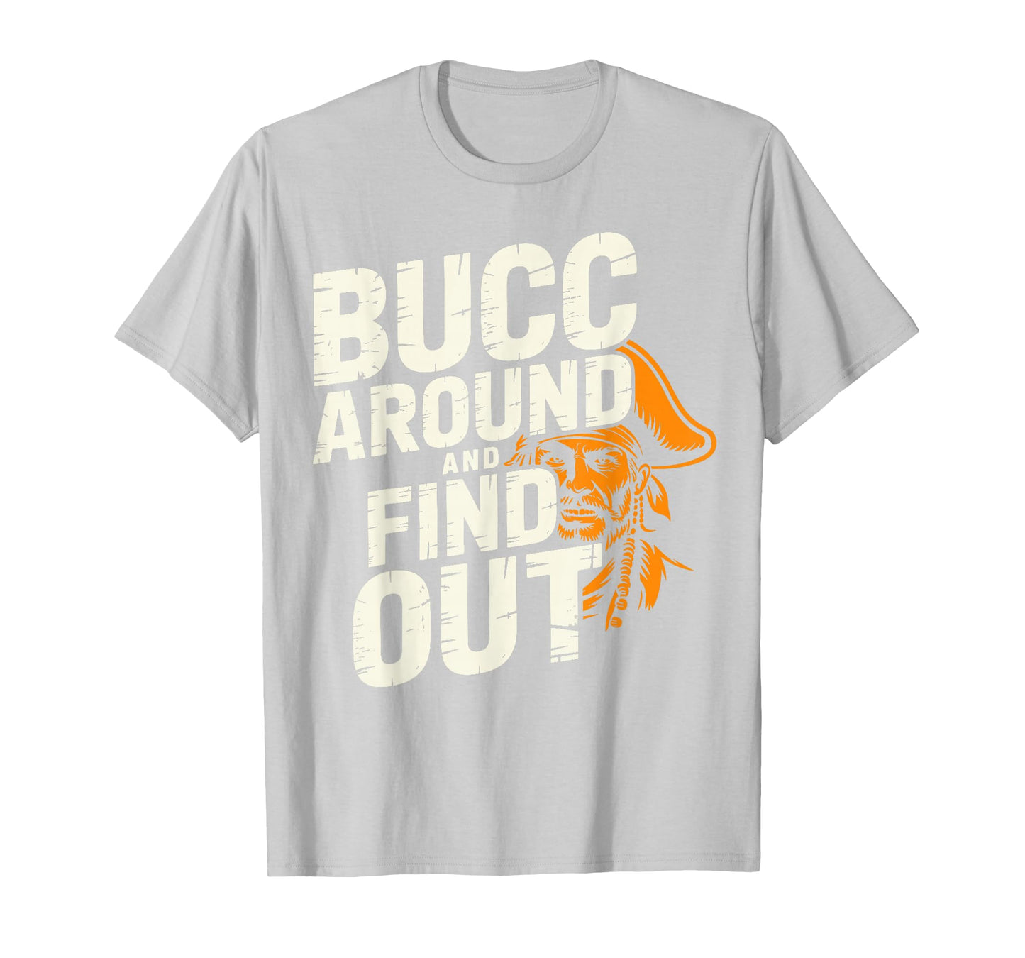 Bucc Around and Find Out Vintage Funny Humor T-Shirt