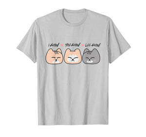 I Know You Know Lee Know Funny Wordplay Cat Mom Cat Lover T-Shirt