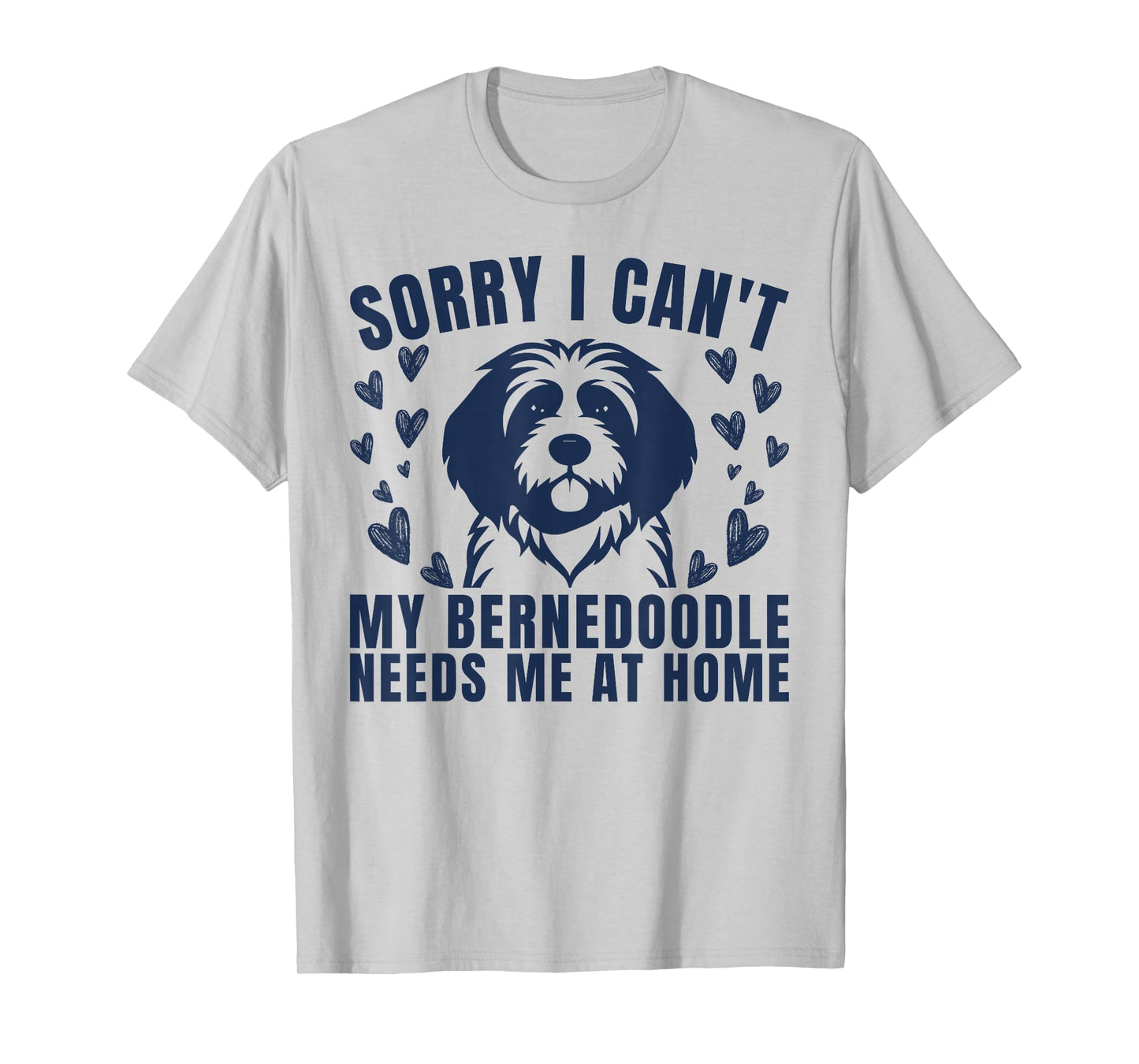 Funny My Bernedoodle Needs Me at Home Dog Lover T-Shirt
