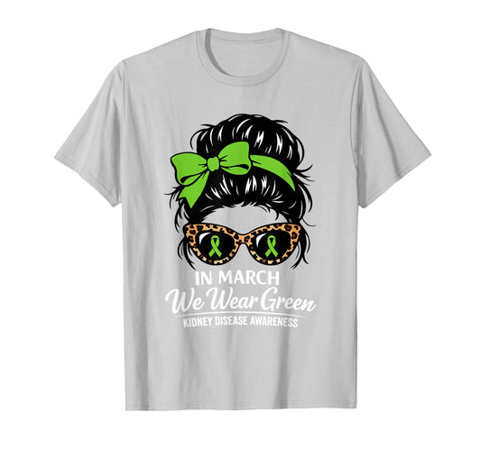 in March We Wear Green Kidney Disease Awareness Ribbon Green T-Shirt