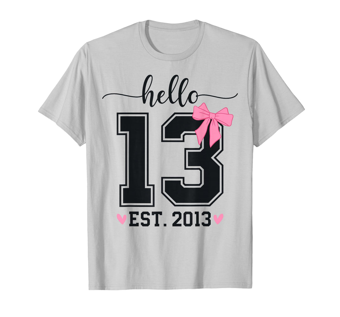Hello Thirteen EST 2013 13th Birthday Coquette 13 Year Girl T-Shirt