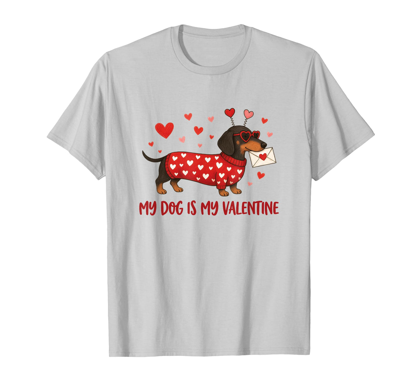 My Dog is My Valentine Dachshund Love Letter Hearts Funny T-Shirt
