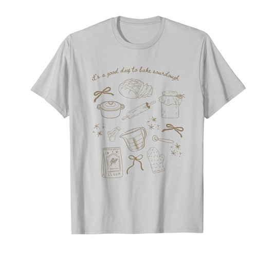 Sourdough Baking Saying for Bread Bakers T-Shirt