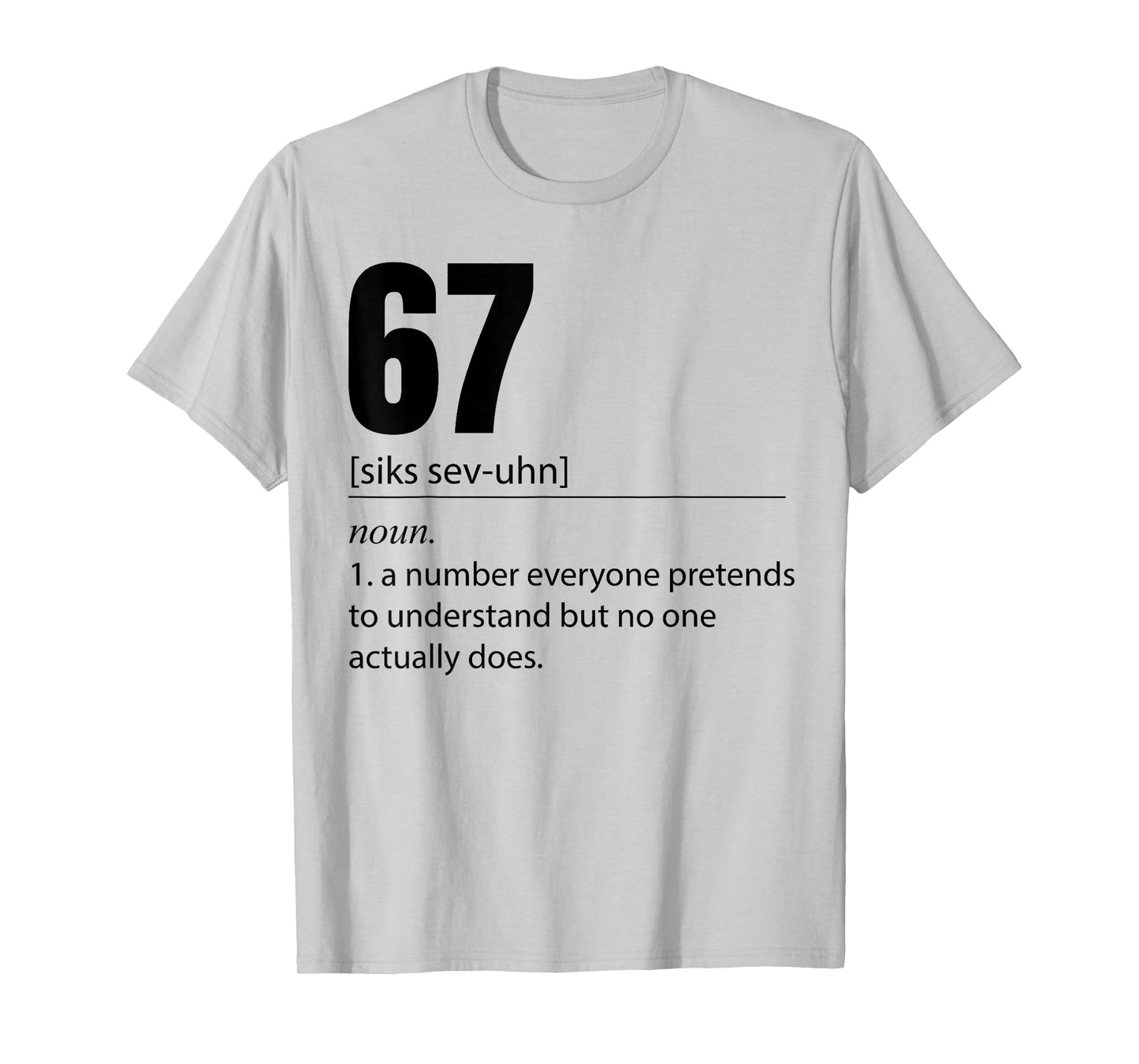 Funny 67 Definition The Meaning of 67 Meme Six Seven T-Shirt