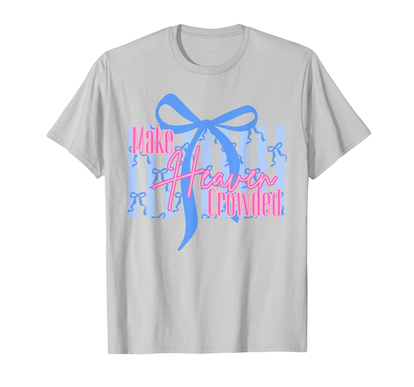 Make Heaven Crowded Christian Jesus Faith Coquette Bow Retro T-Shirt