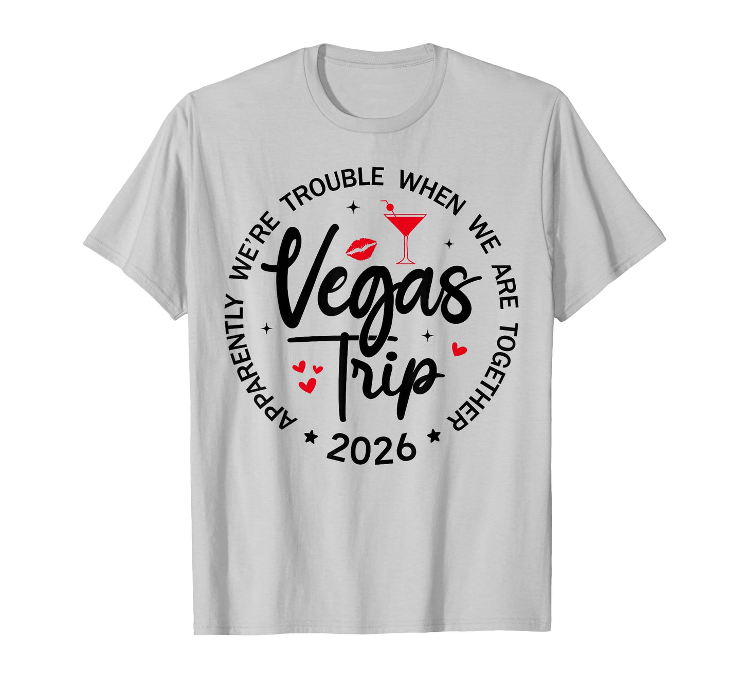 Vegas Trip 2026 Apparently We're Trouble When We're Together T-Shirt