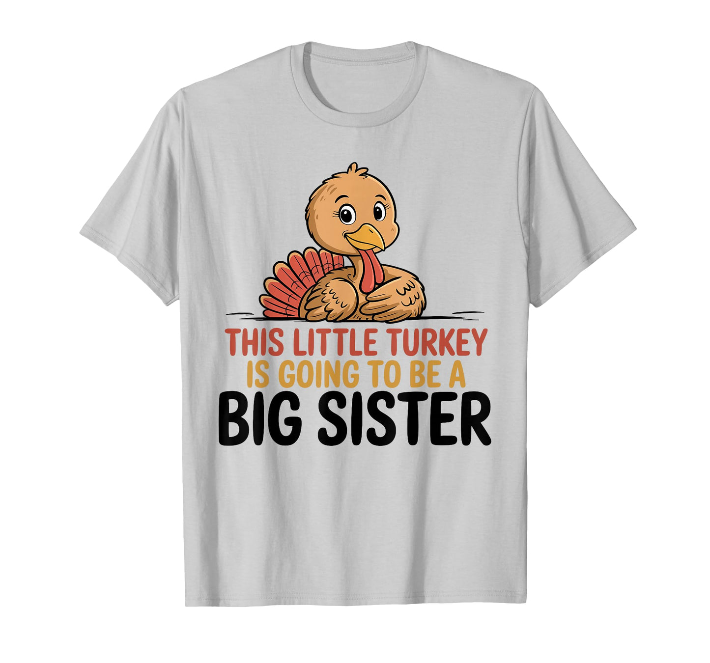 This Little Turkey is Going to Be A Big Sister Thanksgiving T-Shirt