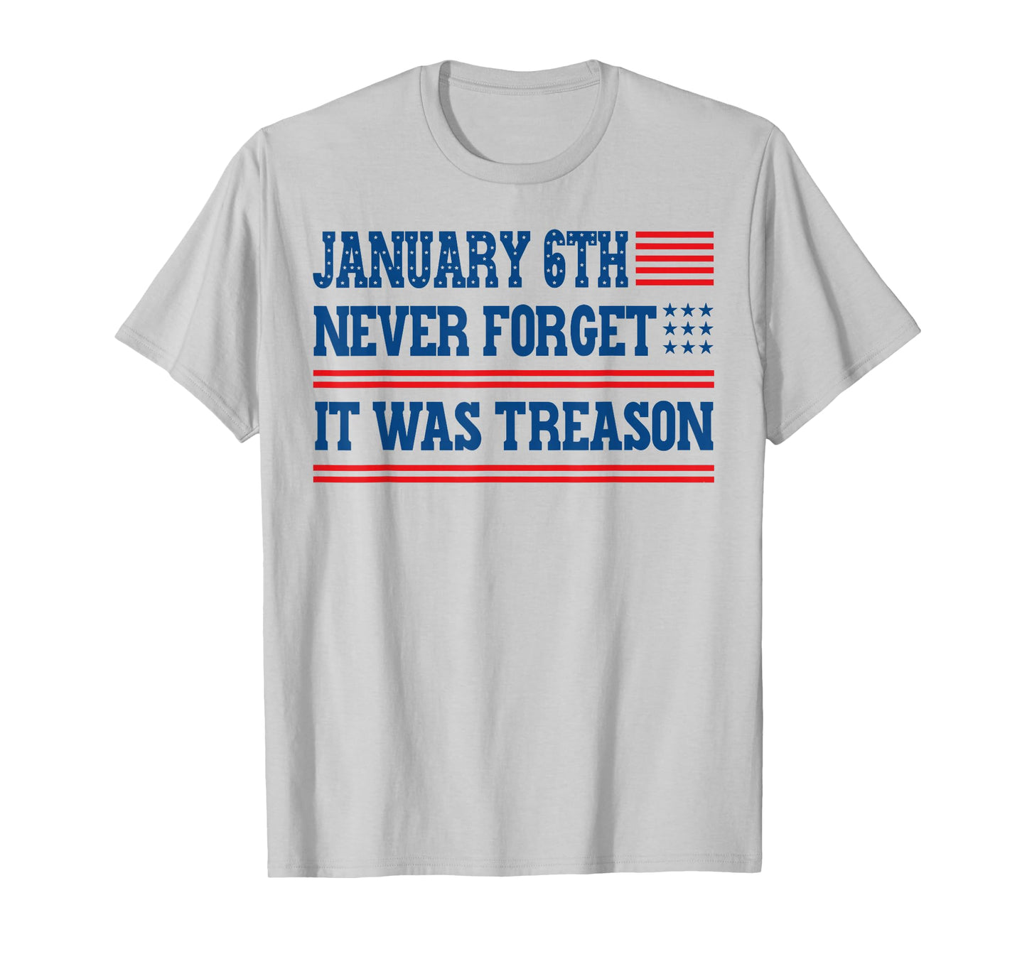 January 6th Never Forget It was Treason T-Shirt