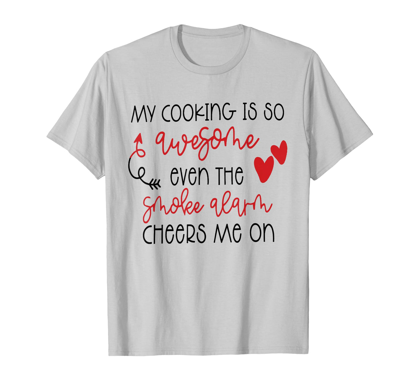 My Cooking is So Awesome Even The Smoke Alarm Funny Saying T-Shirt