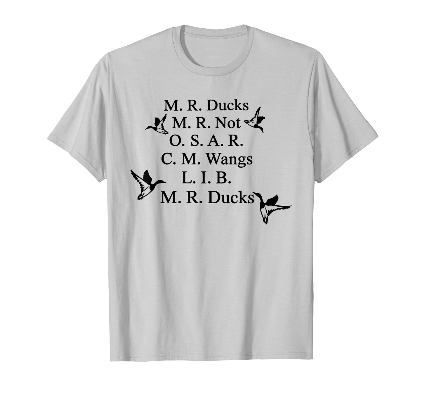 M R Ducks M R Not O S M R C M Wangs L I B M R Ducks Lover T-Shirt