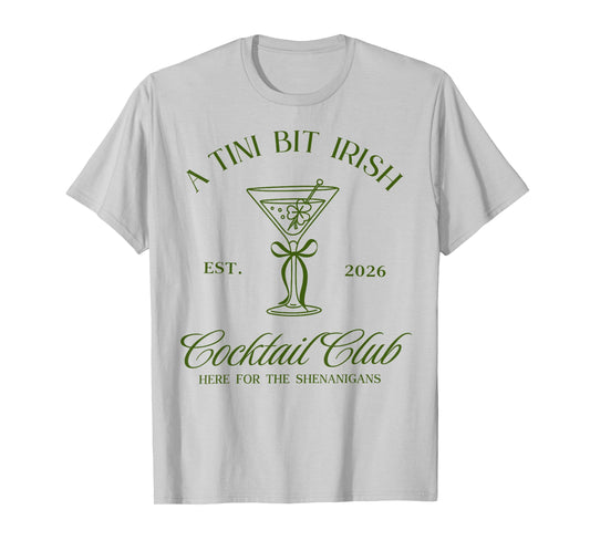 A Tini Bit Irish Cocktail Club St Patricks Day Drinking 2026 T-Shirt
