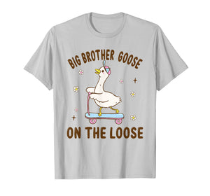 Big Brother Goose On The Loose Funny Birthday Matching T-Shirt