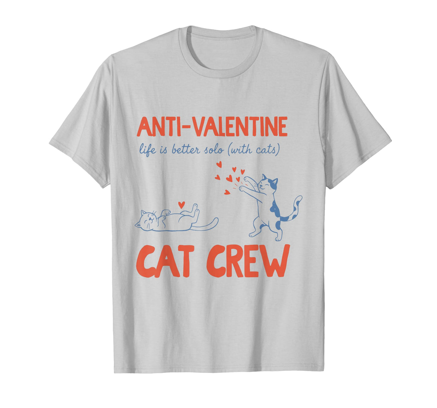 Anti Valentine Cat Crew Funny T-Shirt