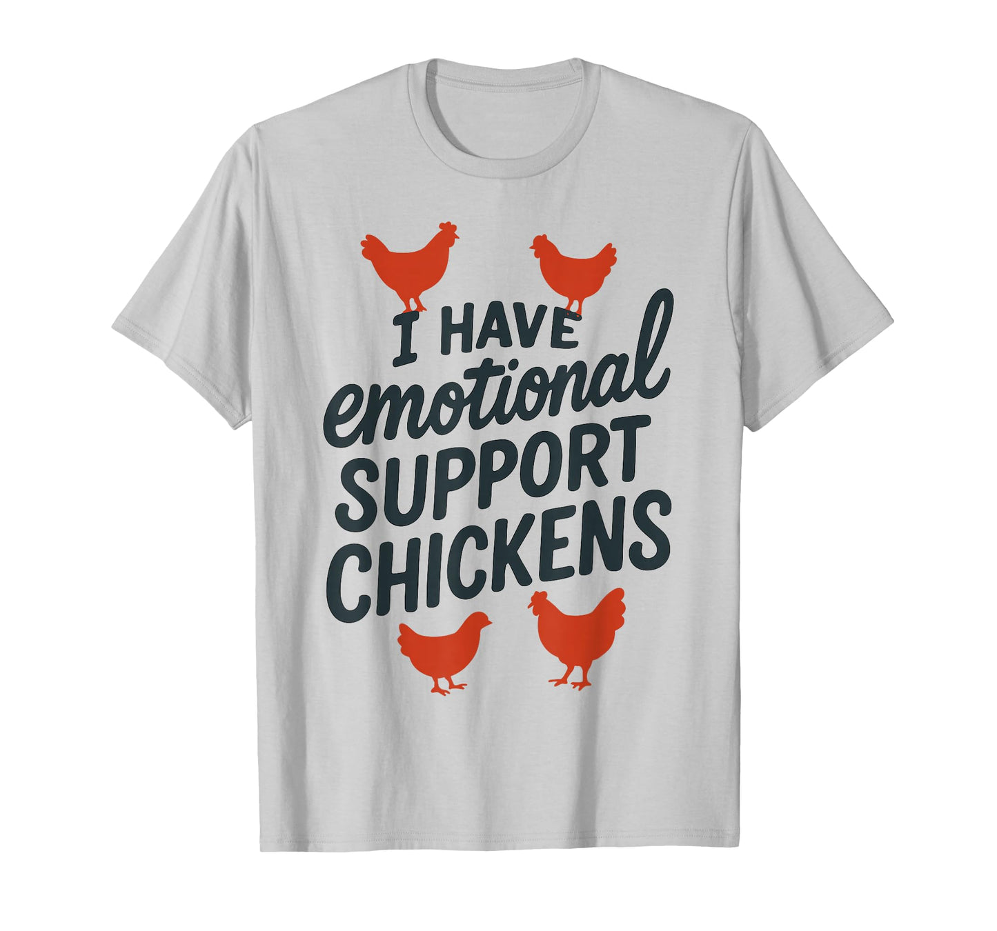I Have Emotional Support Chickens Funny Farm Animal Lover T-Shirt