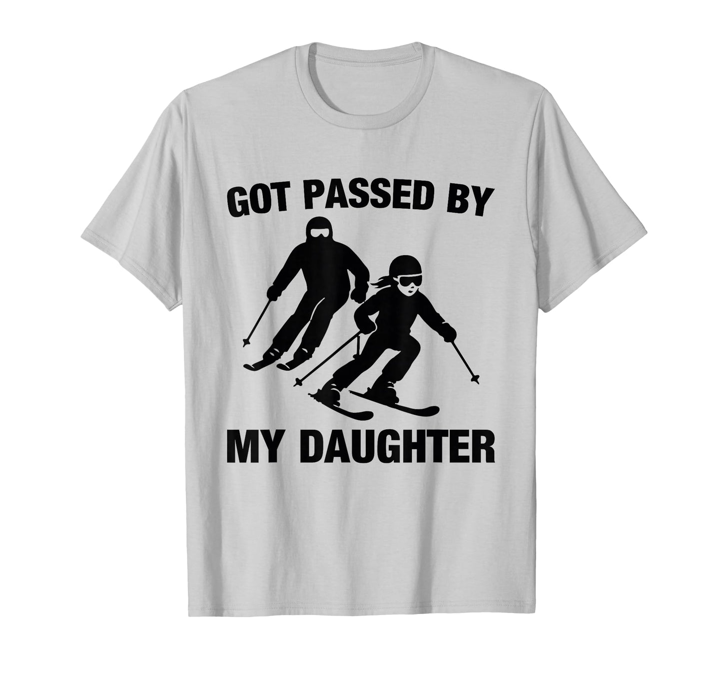 Got Passed by My Daughter Funny Skiing Family T-Shirt